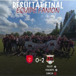 Direction la FINALE pour notre équipe FANION