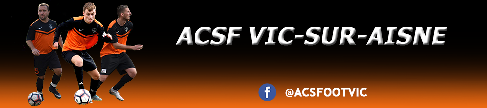 ACS VIC-SUR-AISNE : site officiel du club de foot de VIC SUR AISNE - footeo