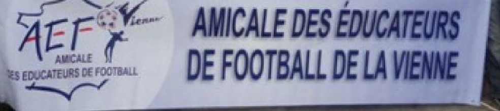 AEF86 - Amicale des Educateurs de Football de la Vienne : site officiel du club de foot de POITIERS - footeo