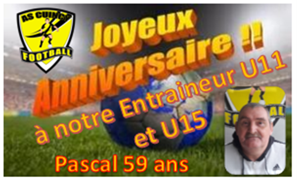 Actualite Bon Anniversaire A Pascal Et Franck Club Football As Cuincy Football Footeo