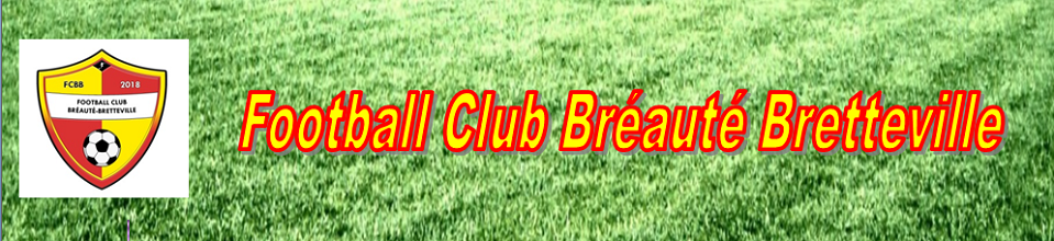 FOOTBALL CLUB BREAUTE BRETTEVILLE : site officiel du club de foot de Bréauté - footeo