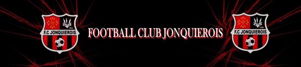FOOTBALL CLUB JONQUIEROIS : site officiel du club de foot de JONQUIÈRES ST VINCENT - footeo