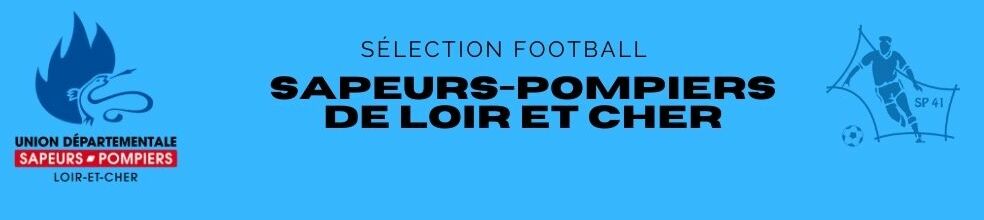 Section Football des Sapeurs-pompiers de Loir et Cher : site officiel du club de foot de BLOIS - footeo