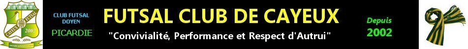 FUTSAL CLUB CAYEUX : site officiel du club de foot de Cayeux-sur-Mer - footeo