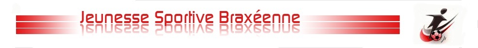 Jeunesse Sportive Braxéenne : site officiel du club de foot de BRAX - footeo