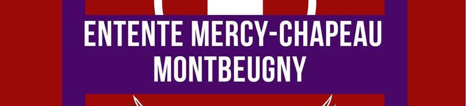 ENTENTE MERCY CHAPEAU MONTBEUGNY : site officiel du club de foot de MONTBEUGNY - footeo